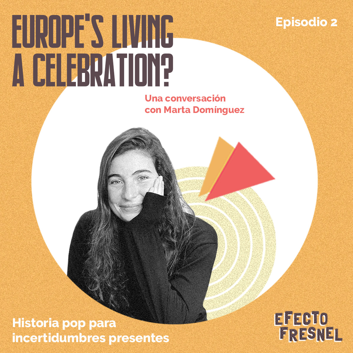 Episodio 2. Europe’s living a celebration?